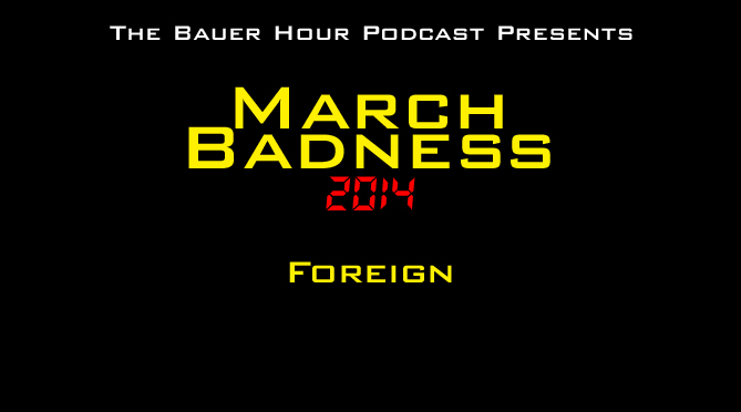March Badness 2014: Foreign