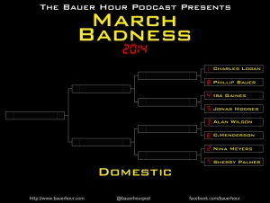 The Bauer Hour Presents: March Badness 2014 (Domestic)