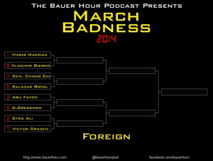 The Bauer Hour Presents: March Badness 2014 (Foreign)